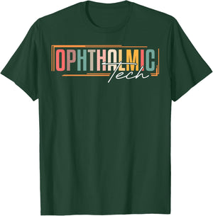 Ophthalmic Technician Appreciation Ophthalmic Tech T-Shirt - T-Shirt | Forest