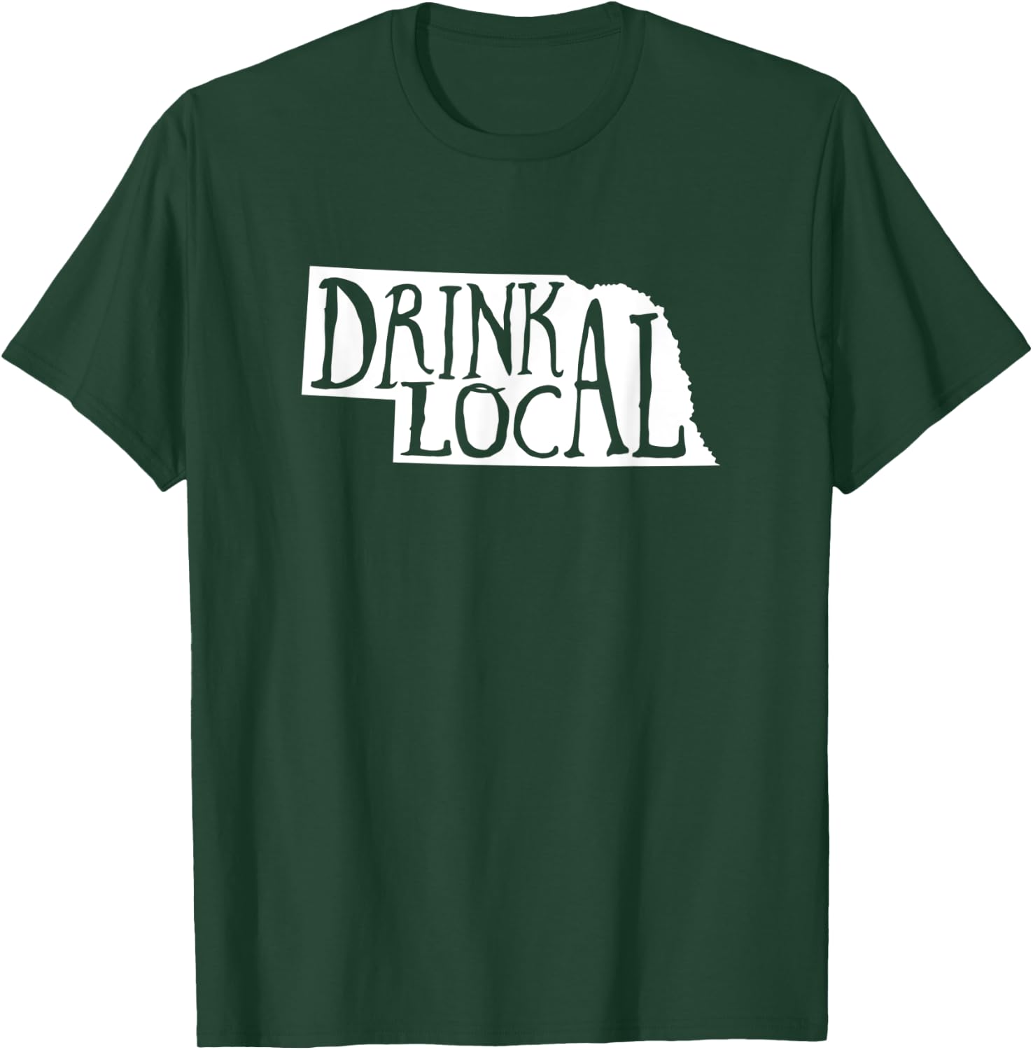Drink Local Nebraska State Outline Craft Beer T-Shirt - T-Shirt | Forest