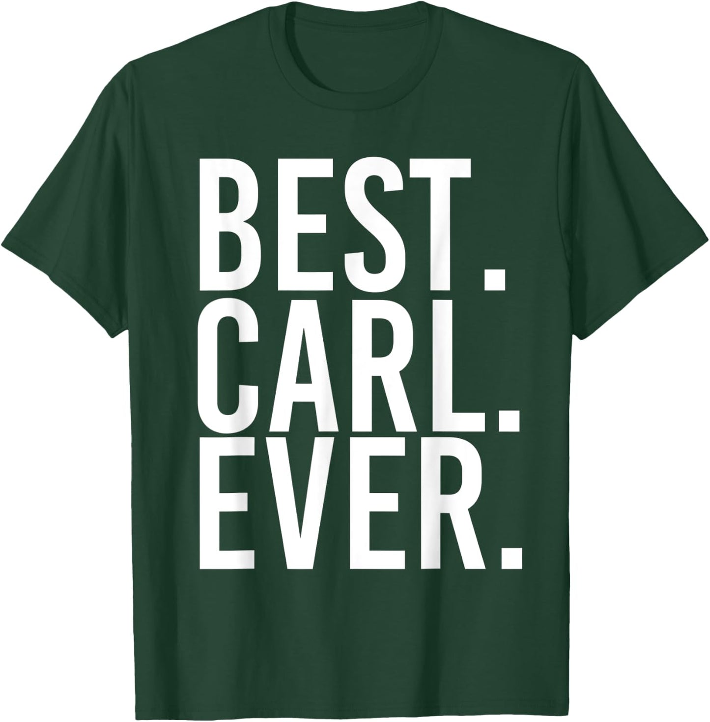 BEST. CARL. EVER. Funny Men Father's Gift T-Shirt - T-Shirt | Forest