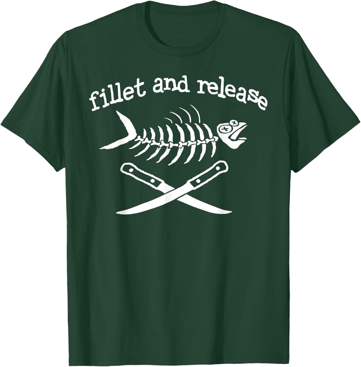 Fillet and Release Funny Fishing Father's Day Shirt T-Shirt - T-Shirt | Forest