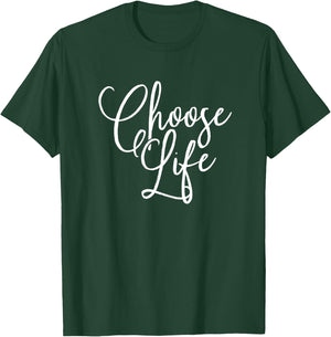 Choose Life Script Lettering T-Shirt - T-Shirt | Forest