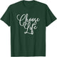 Choose Life Script Lettering T-Shirt - T-Shirt | Forest