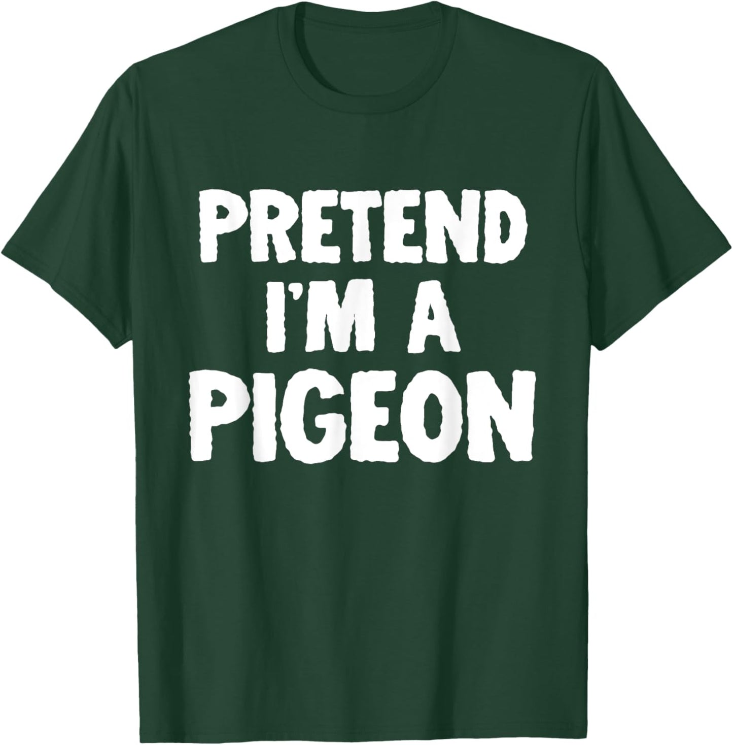 Pretend I'm A Pigeon Funny Halloween Costume Humor T-Shirt - T-Shirt | Forest
