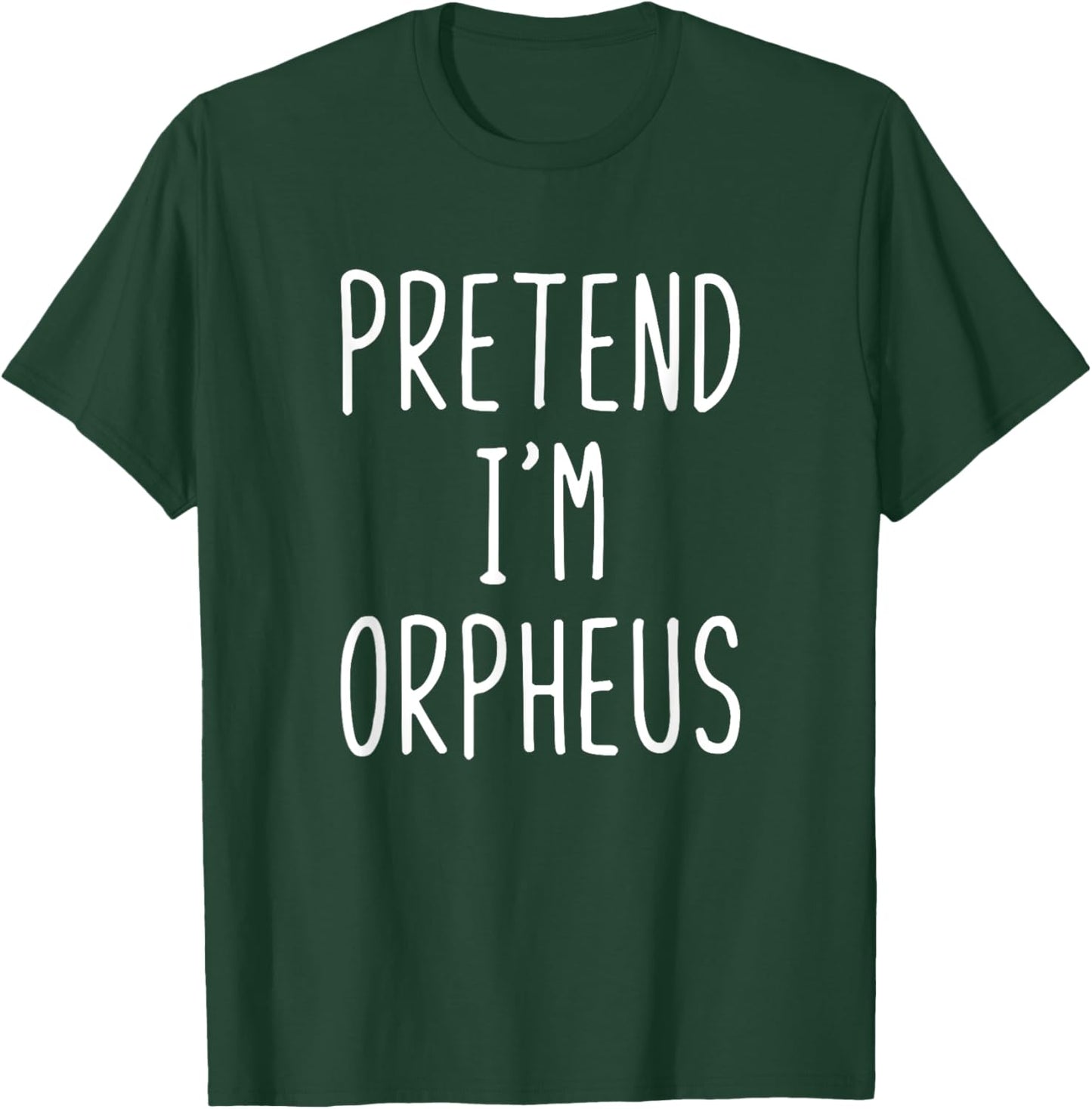 Pretend I'm Orpheus Costume Halloween Funny Lazy Adult Kids T-Shirt - T-Shirt | Forest