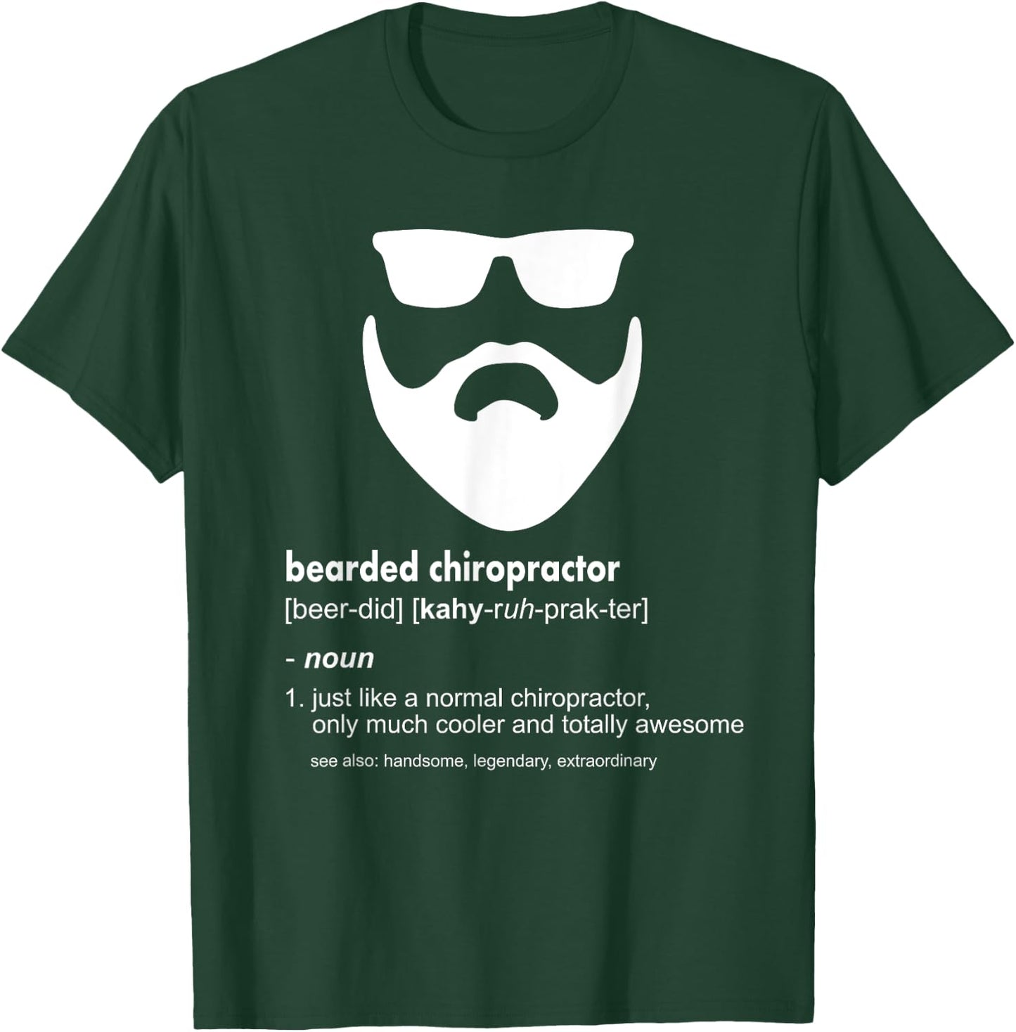 Bearded Chiropractor Shirt Beard Joke Chiropractor Gift T-Shirt - T-Shirt | Forest