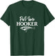 Part-Time Hooker Funny Fishing T-Shirt - T-Shirt | Forest