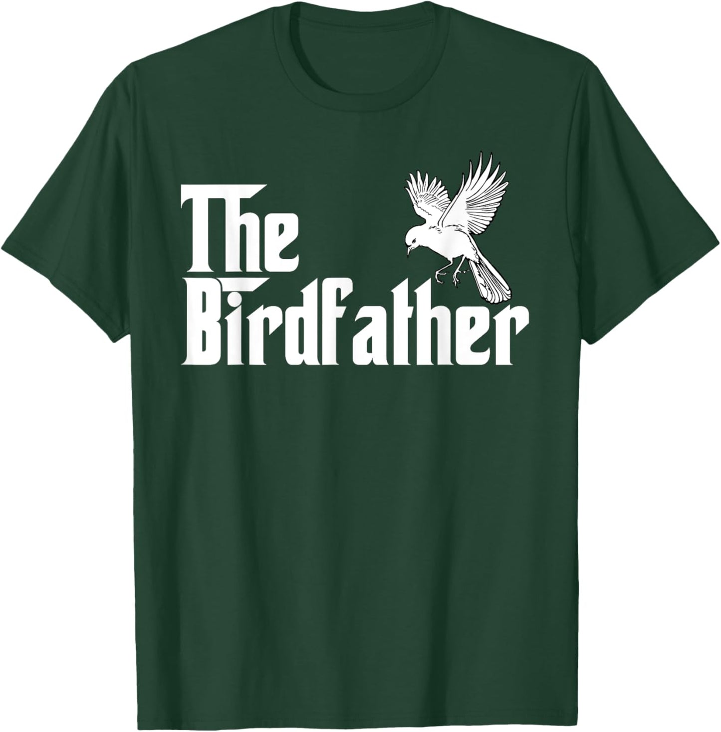 The Birdfather Shirt for a Bird Father T-Shirt - T-Shirt | Forest