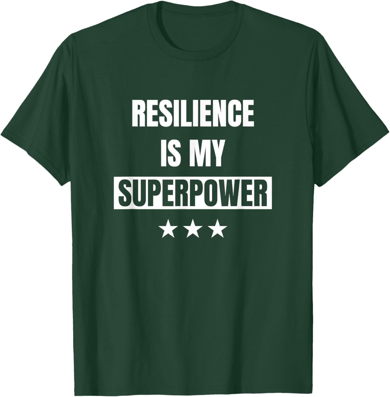 Resilience Is My Superpower Positive Motivational Quote T-Shirt - T-Shirt | Forest
