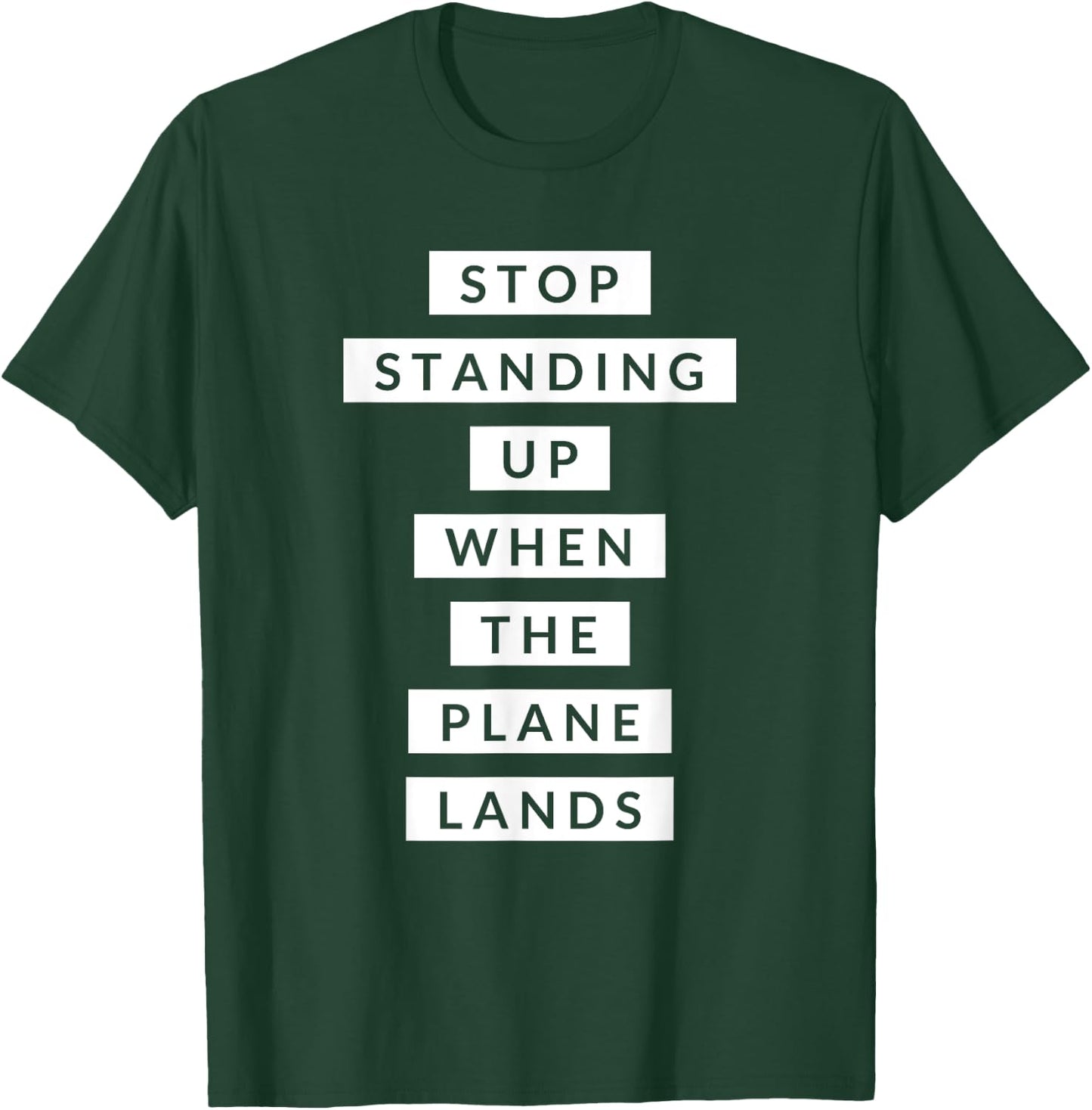 Funny Travel Stop Standing Up When The Plane Lands T-Shirt - T-Shirt | Forest