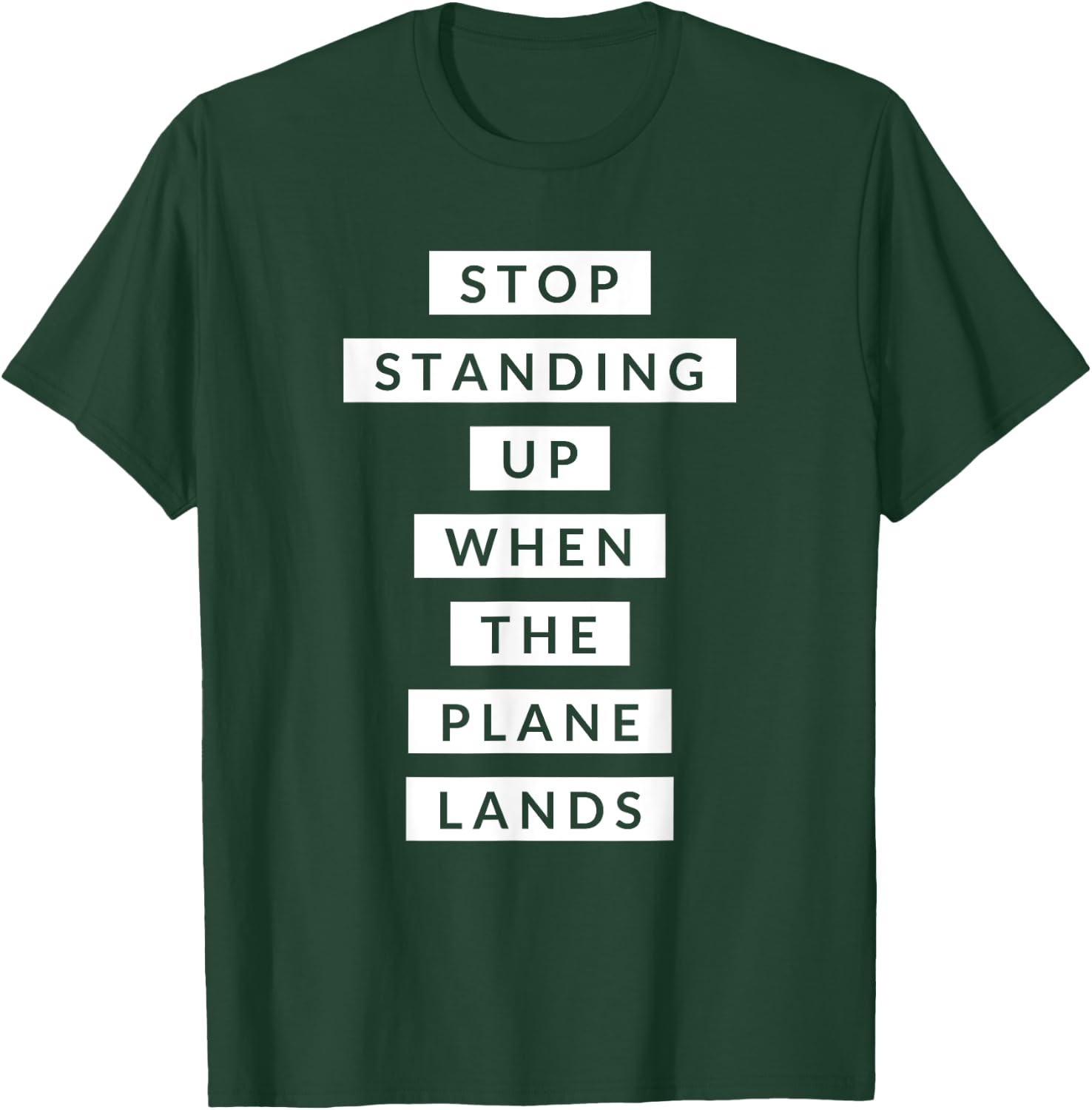 Funny Travel Stop Standing Up When The Plane Lands T-Shirt - T-Shirt | Forest