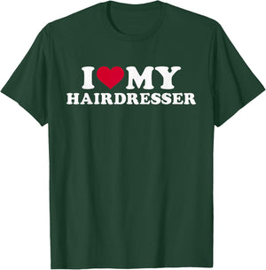 I love my hairdresser T-Shirt - T-Shirt | Forest