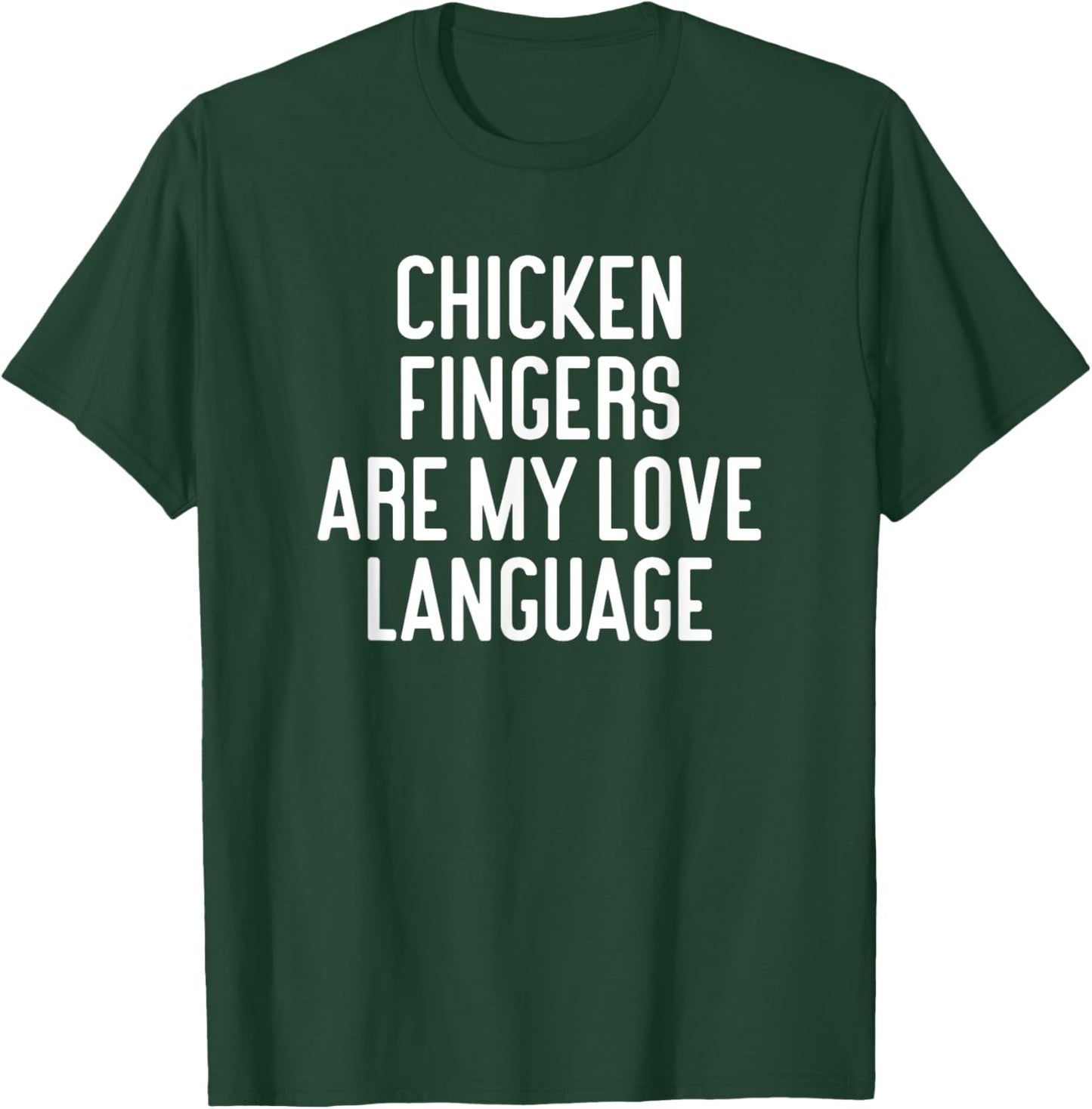 Chicken Fingers Are My Love Language Funny Chicken Fingers T-Shirt - T-Shirt | Forest