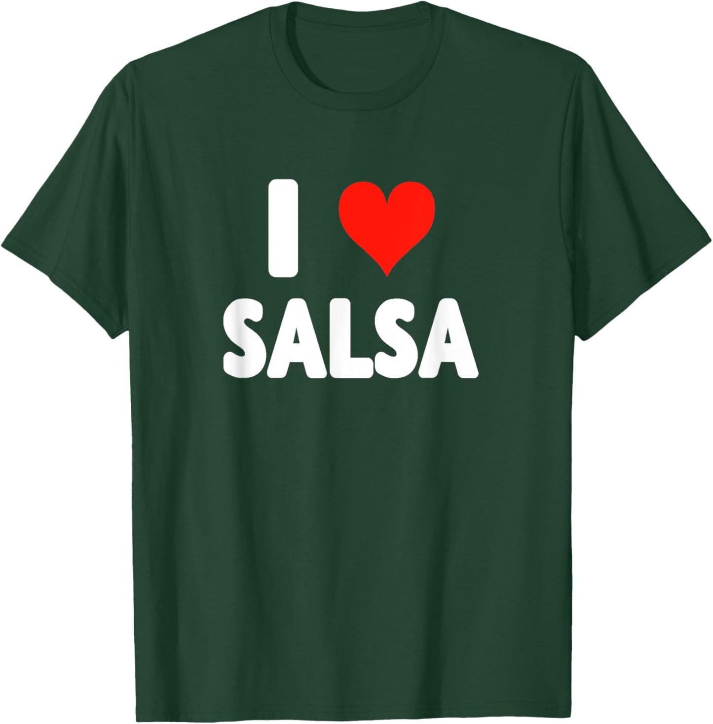 I Love Salsa Heart Dance Dancer Dancing Studio Mexican Food T-Shirt - T-Shirt | Forest