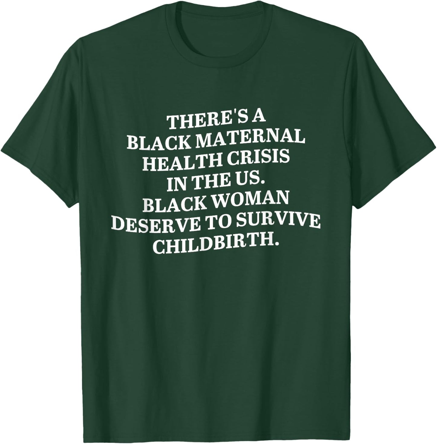 There's A Black Maternal Health Crisis In The Us Apparel T-Shirt - T-Shirt | Forest