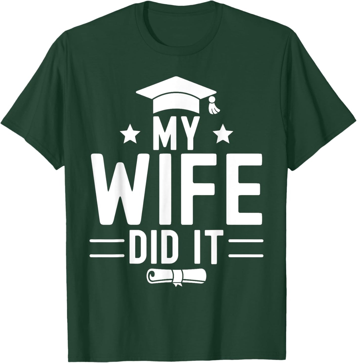 Funny Proud Bachelor Grad Graduation Education My Wife Did It Women's Black Small Modern Letter Print T-Shirt - T-Shirt | Forest
