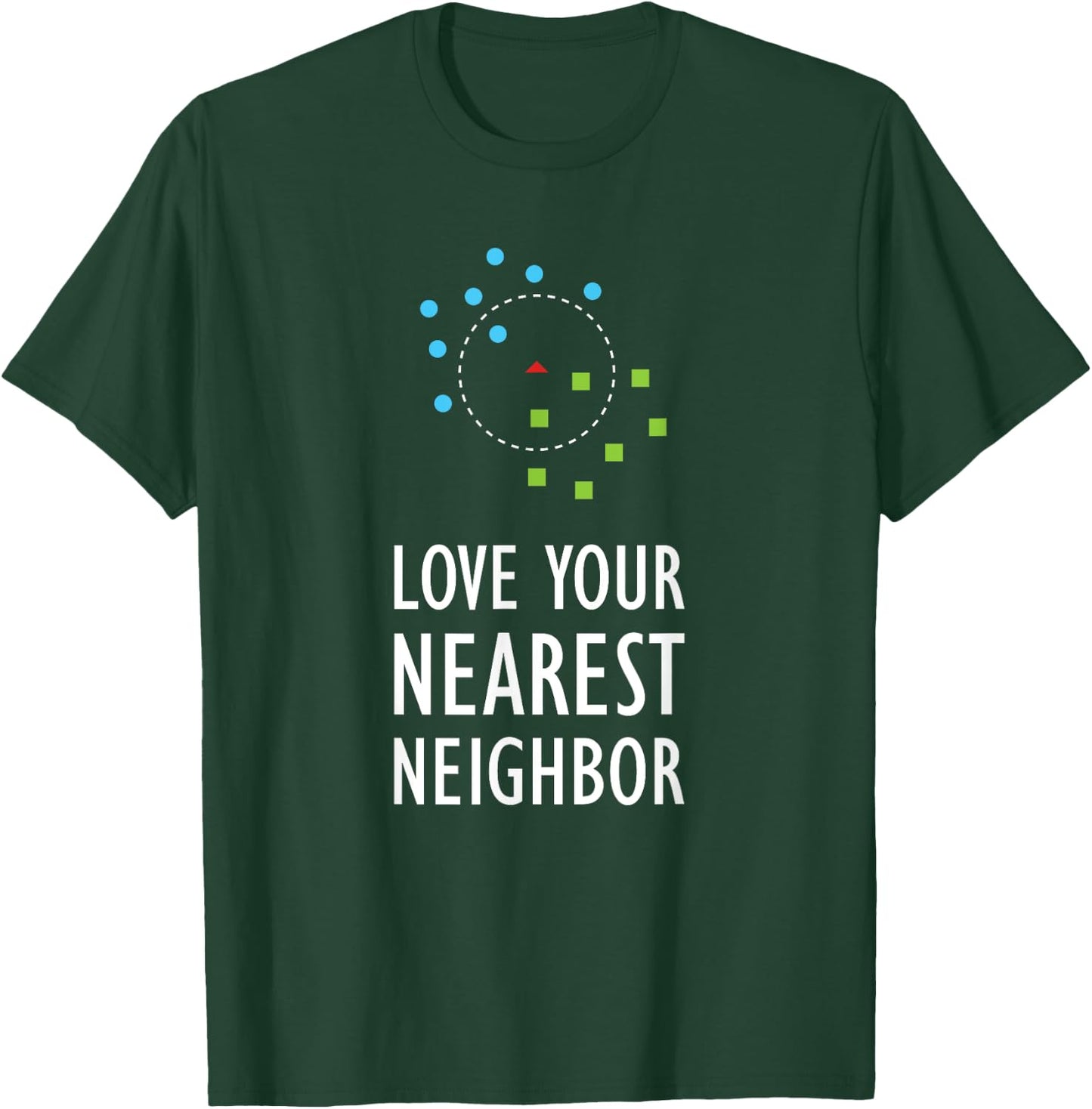 Machine Learning Nearest Neighbor Algorithm AI Artificial T-Shirt - T-Shirt | Forest