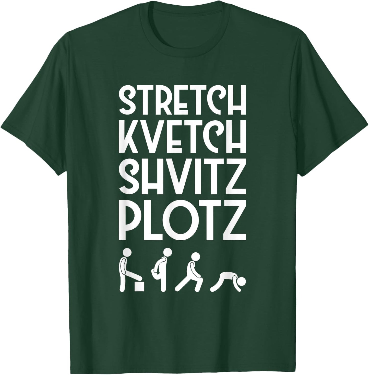 Stretch Kvetch Shvitz Plotz Jewish Exercise T-Shirt - T-Shirt | Forest