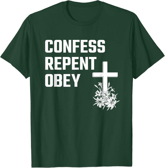 Confess Repent Obey Christian Fellowship Jesus Cross Flowers T-Shirt - T-Shirt | Forest