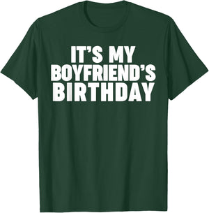 It's my boyfriend's birthday T-Shirt - T-Shirt | Forest