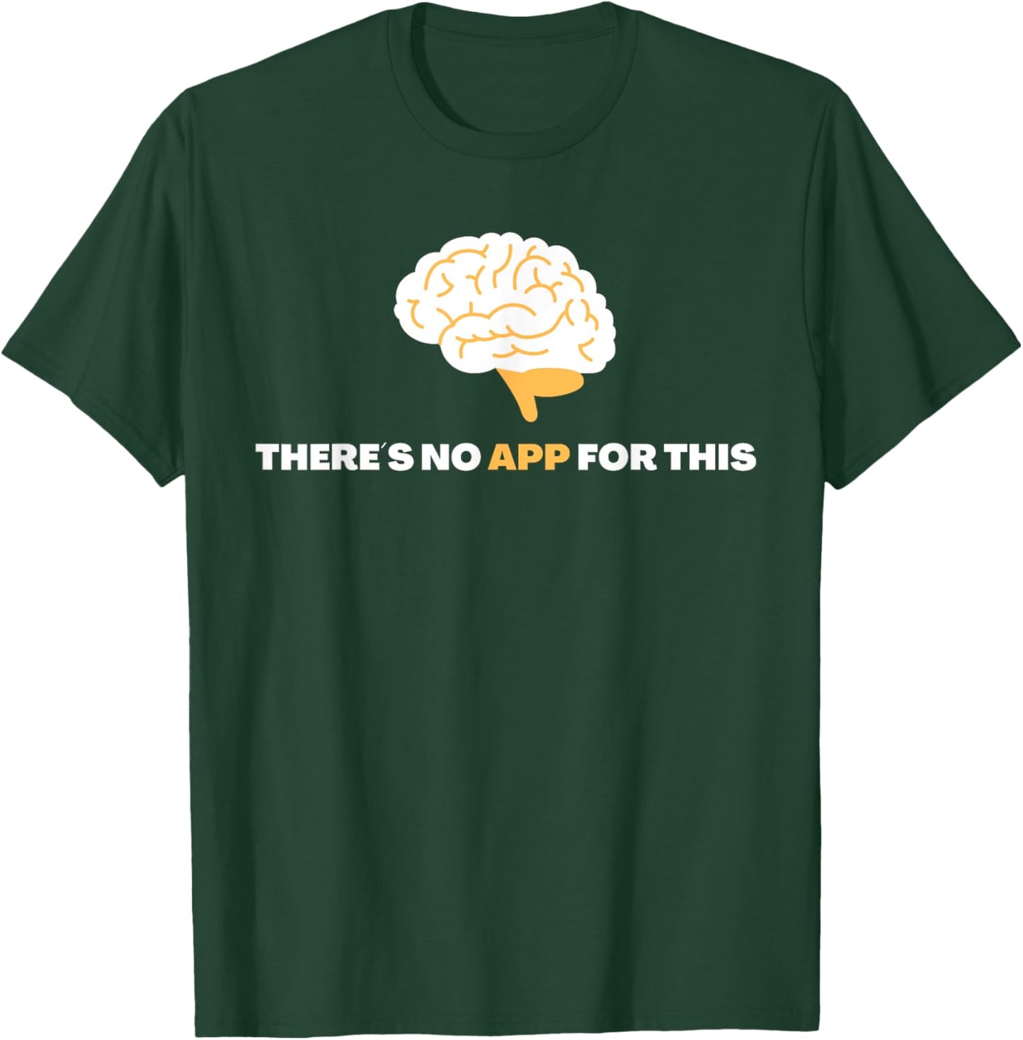 There´s No App For This - Mindful Brain Yoga - Good Habits T-Shirt - T-Shirt | Forest