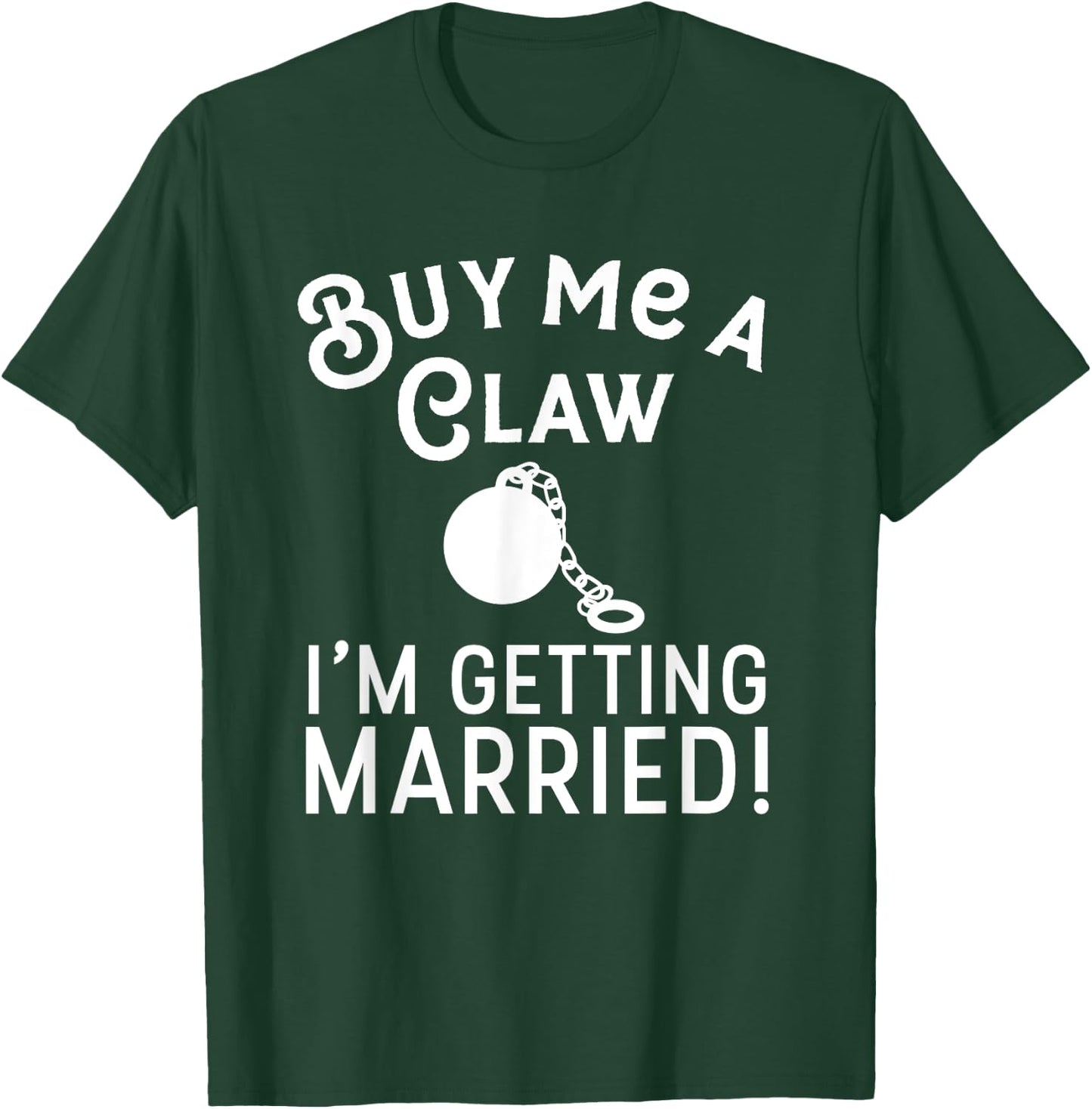 Buy Me A Claw I'm Getting Married Hard Seltzer Wedding Party T-Shirt - T-Shirt | Forest