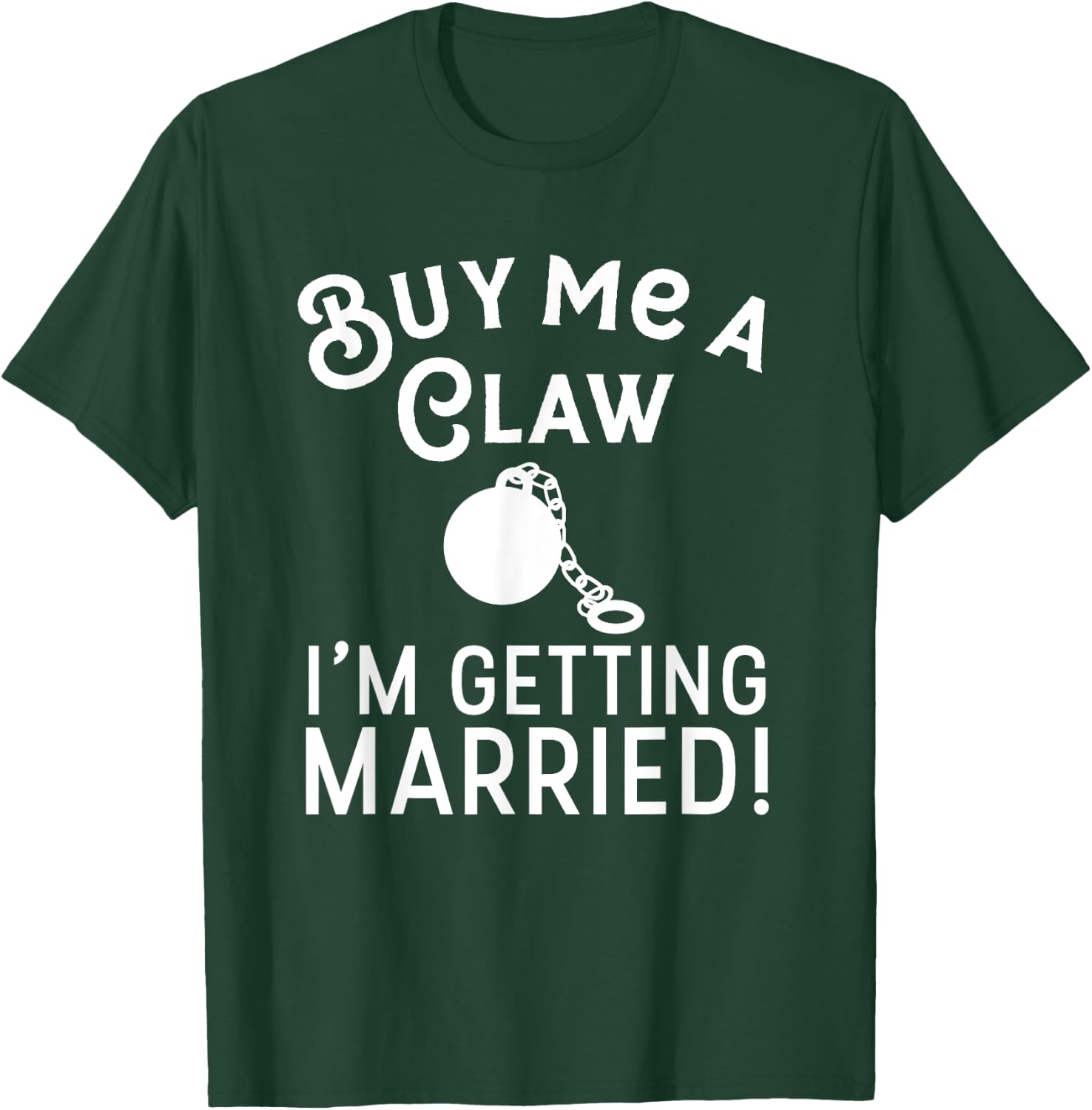 Buy Me A Claw I'm Getting Married Hard Seltzer Wedding Party T-Shirt - T-Shirt | Forest
