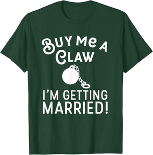 Buy Me A Claw I'm Getting Married Hard Seltzer Wedding Party T-Shirt - T-Shirt | Forest