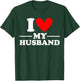I Love My Husband I Heart My Husband T-Shirt - T-Shirt | Forest
