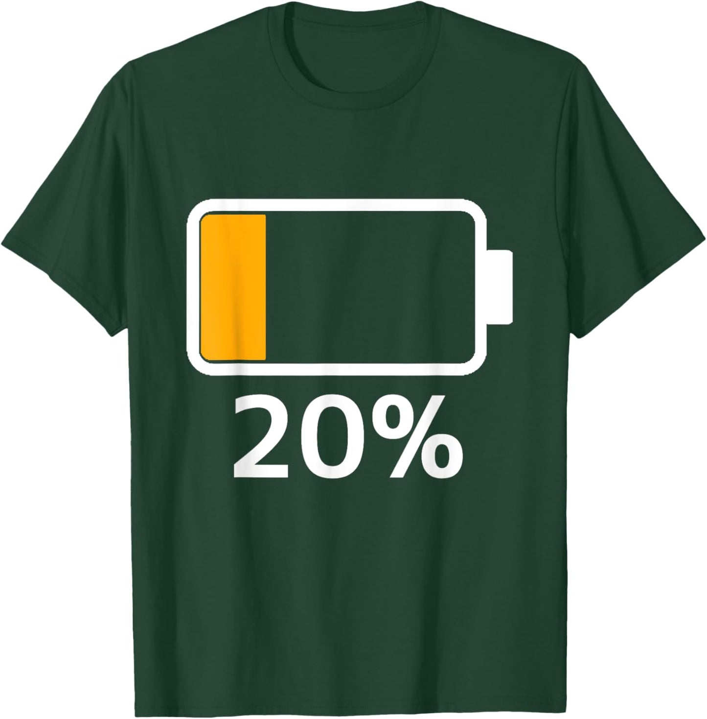 Battery 20% Charged Energy Battery low dead T-Shirt - T-Shirt | Forest