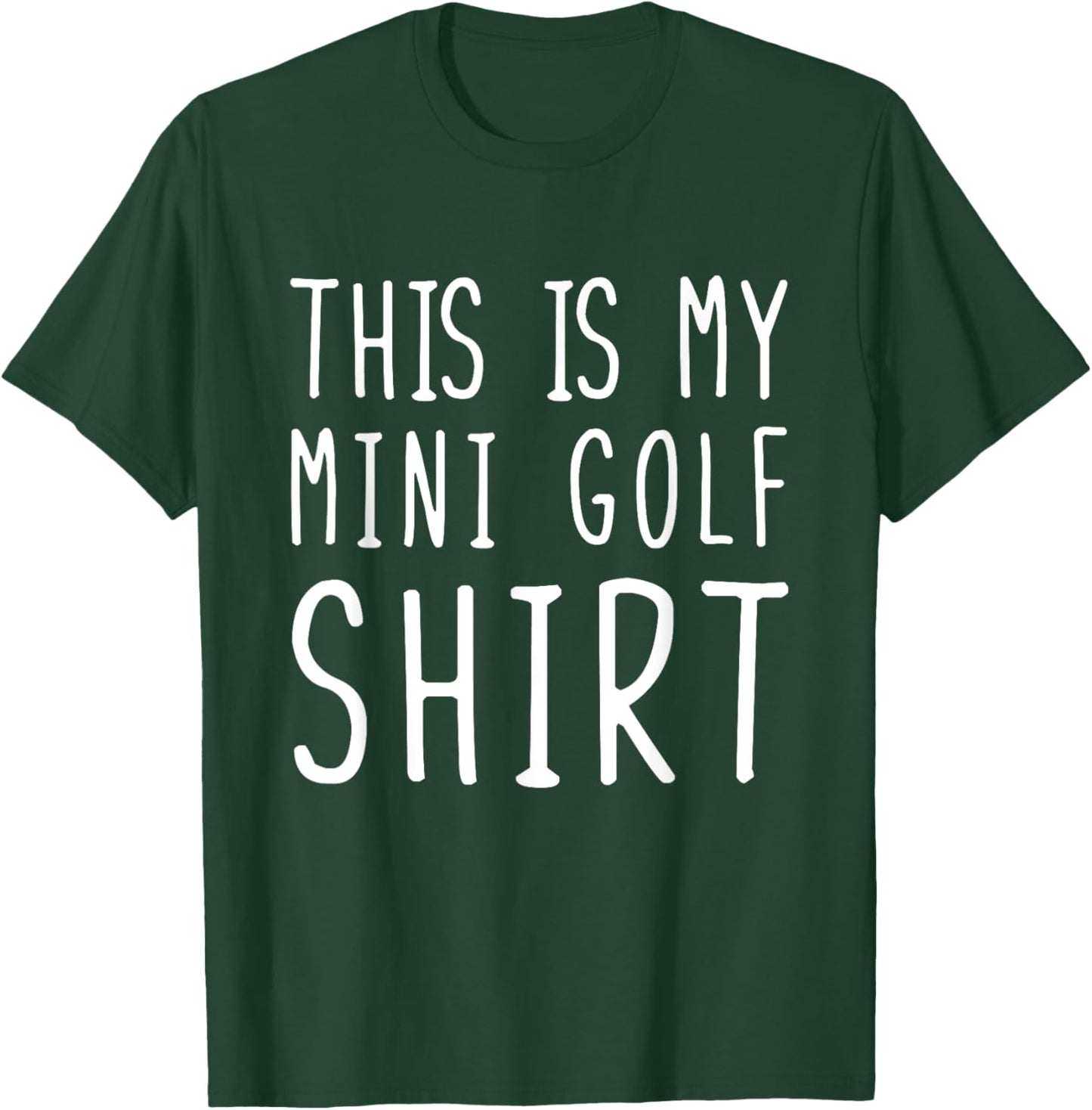 Funny Mini Golf This Is My Mini Golf T-Shirt - T-Shirt | Forest
