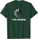 I am Charging Funny Humor Low Energy Sarcasm Men Women T-Shirt - T-Shirt | Forest