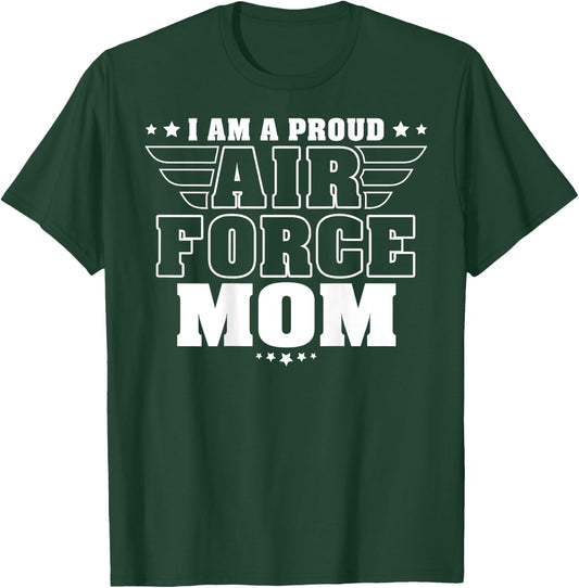 I Am A Proud Air Force Mom Patriotic Pride Military Mother Women Men T-Shirt - T-Shirt | Forest