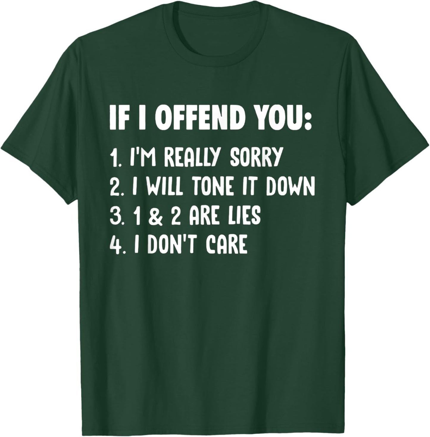 If I offend you I'm realy sorry, I'm tone it down T-Shirt - T-Shirt | Forest