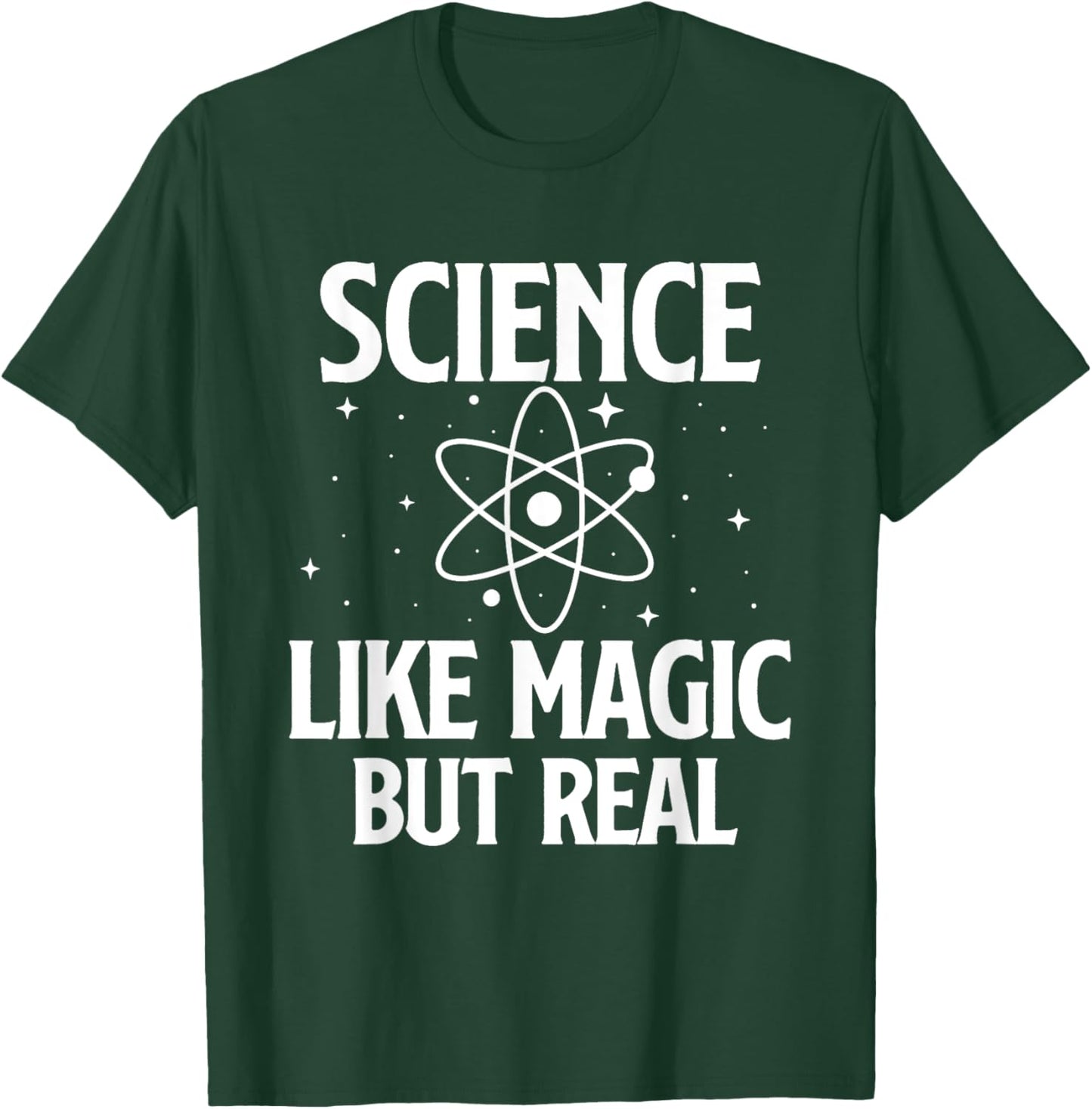 Science Like Magic But Real - Science Fan Biologist Chemist T-Shirt - T-Shirt | Forest