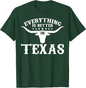 Funny Texan Everything's Better In Texas T-Shirt - T-Shirt | Forest