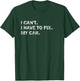 Garage Car Mechanics I Can't I Have To Fix My Car T-Shirt - T-Shirt | Forest