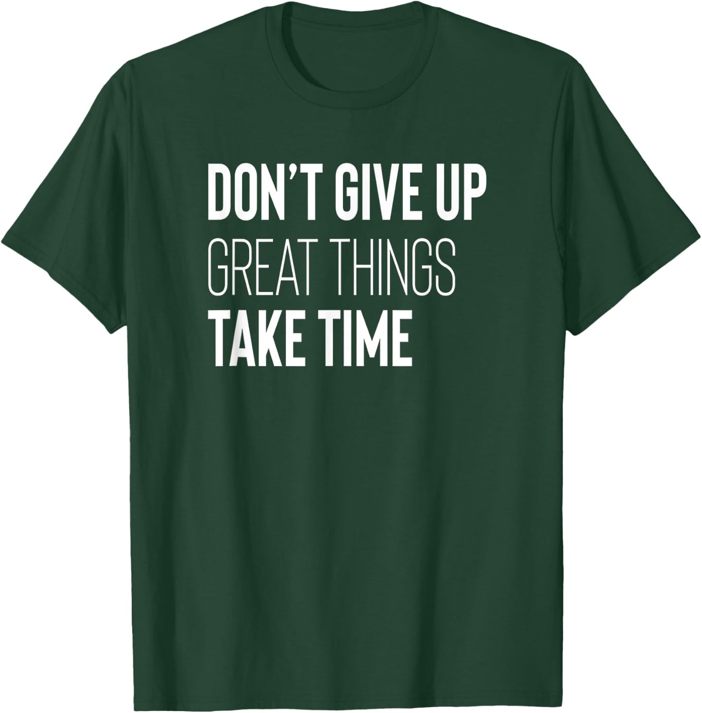 Don't Give Up Inspirational Quote Motivational Workout Gym T-Shirt - T-Shirt | Forest