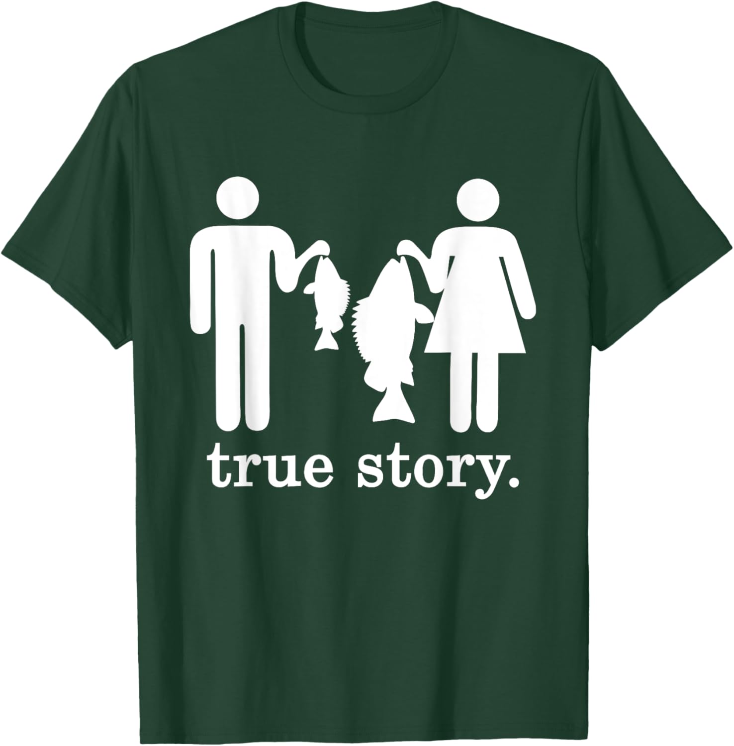 Small Fish Big Fish Woman Men - True Story Fishing Girl Boy T-Shirt - T-Shirt | Forest
