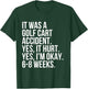 Golf Cart Accident Yes Hurt 6-8 Weeks Funny Broken Bone Gift T-Shirt - T-Shirt | Forest