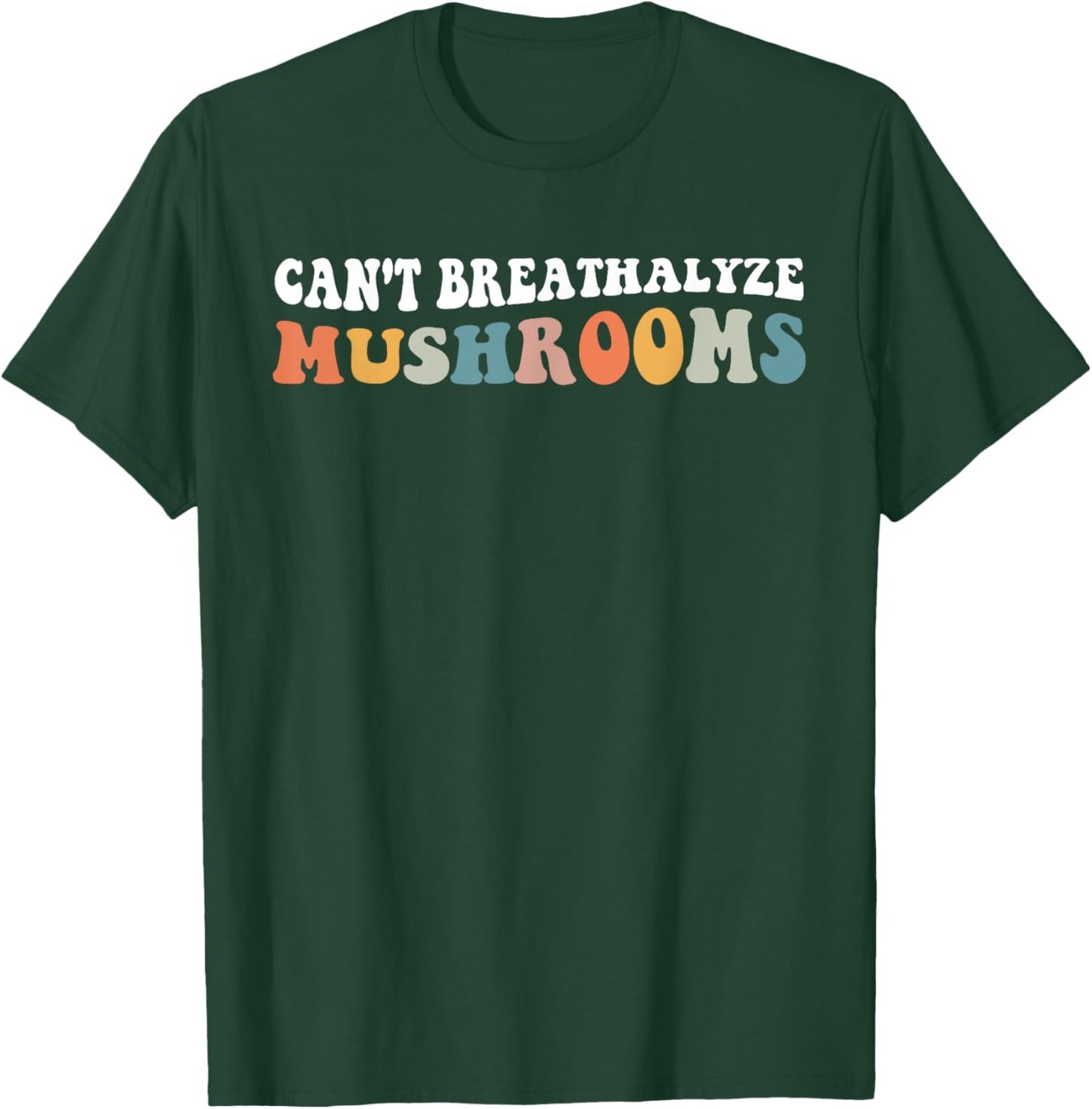 Retro Groovy Can't Breathalyze Mushrooms Funny Mushrooms T-Shirt - T-Shirt | Forest