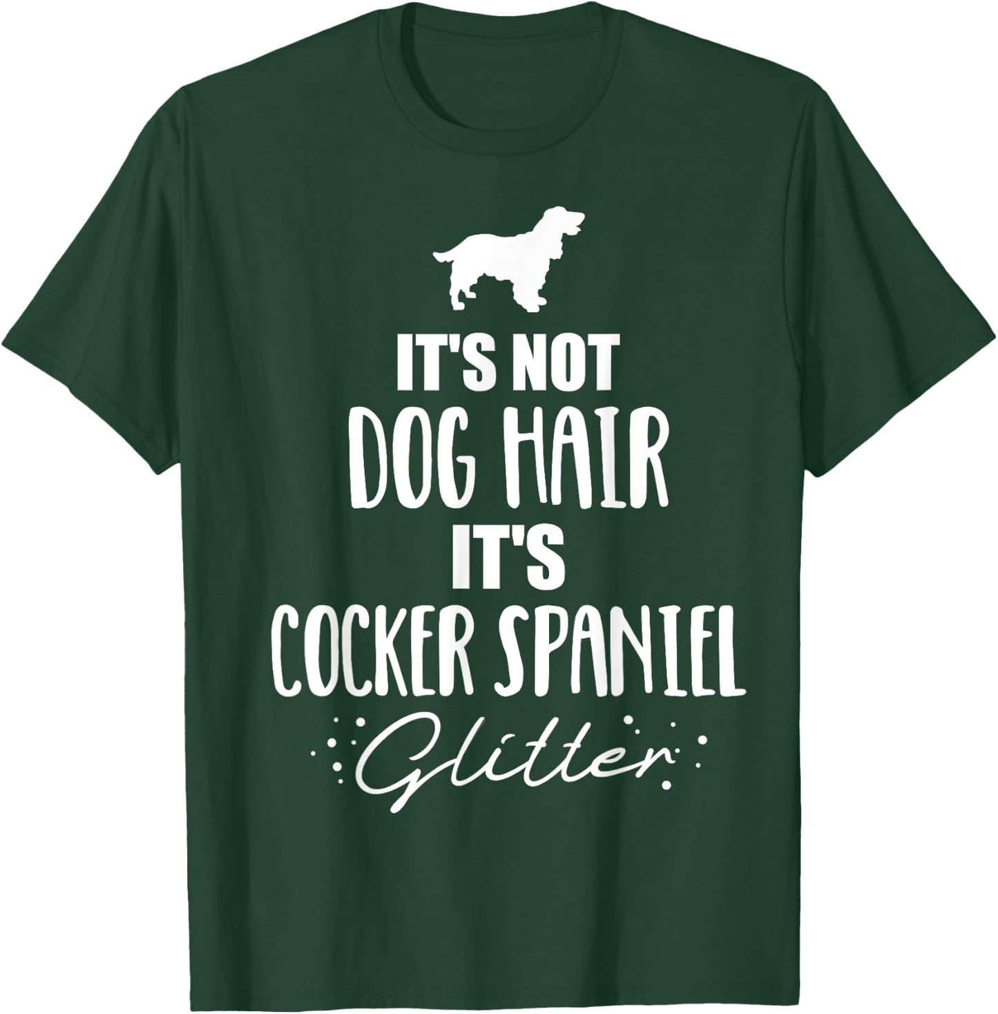 It's not dog hair, it's Cocker Spaniel T-Shirt - T-Shirt | Forest