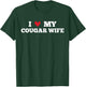 I Love My Cougar Wife Funny Birthday Anniversary Present T-Shirt - T-Shirt | Forest