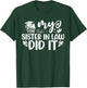 My Sister In Law Did It Graduation Graduated T-Shirt - T-Shirt | Forest