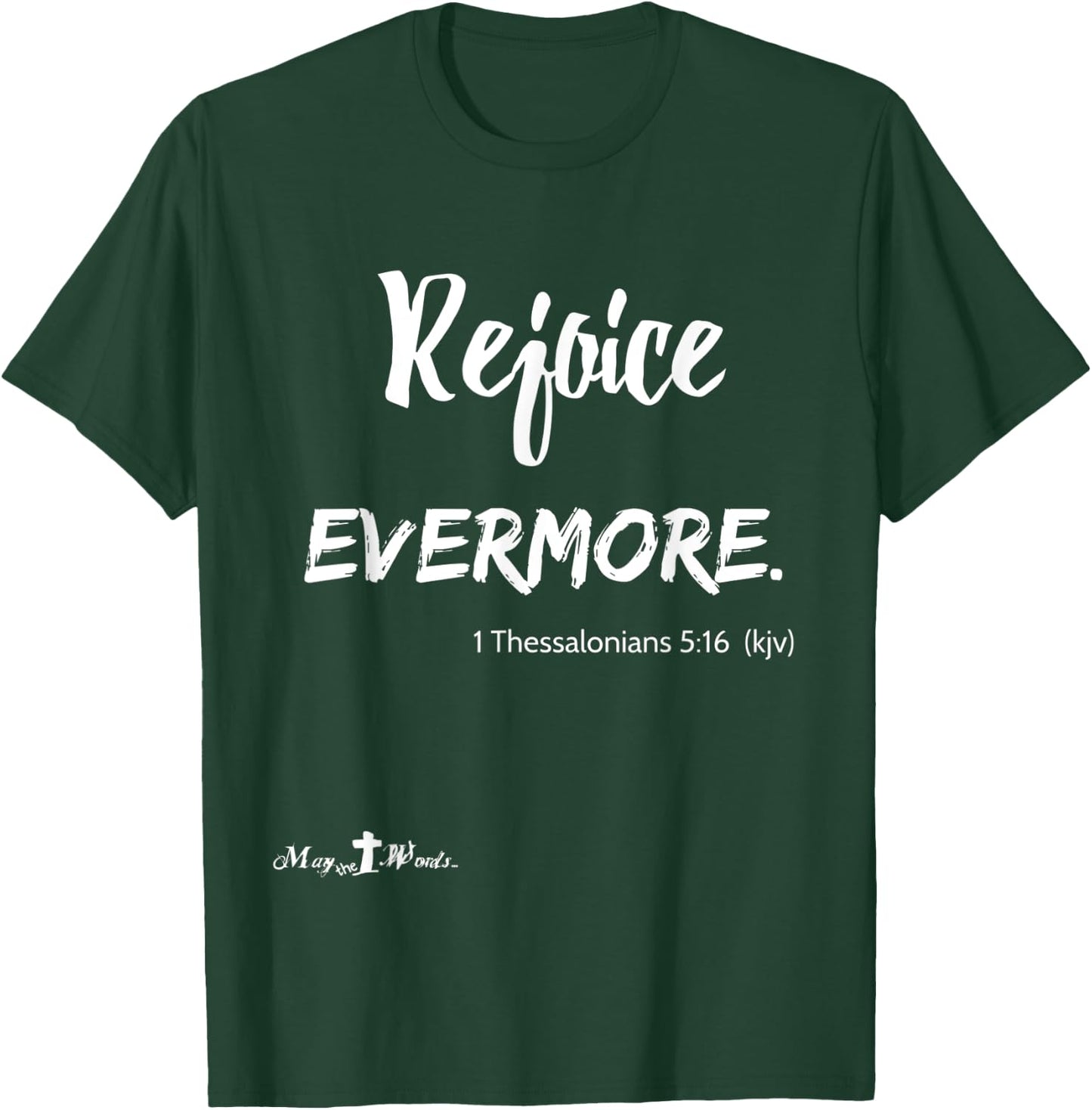 Rejoice Evermore 1 Thessalonians 5:16 Christian T-Shirt - T-Shirt | Forest