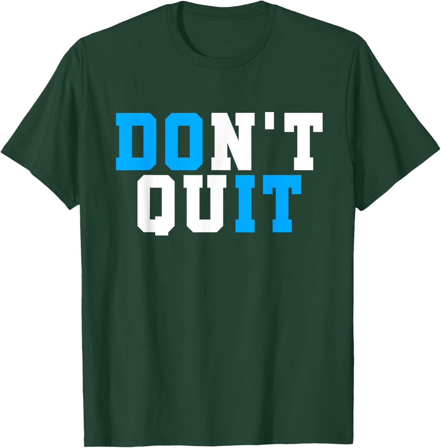 Don't Quit Do It-Motivational Workout-Gym Motivation Gift T-Shirt - T-Shirt | Forest