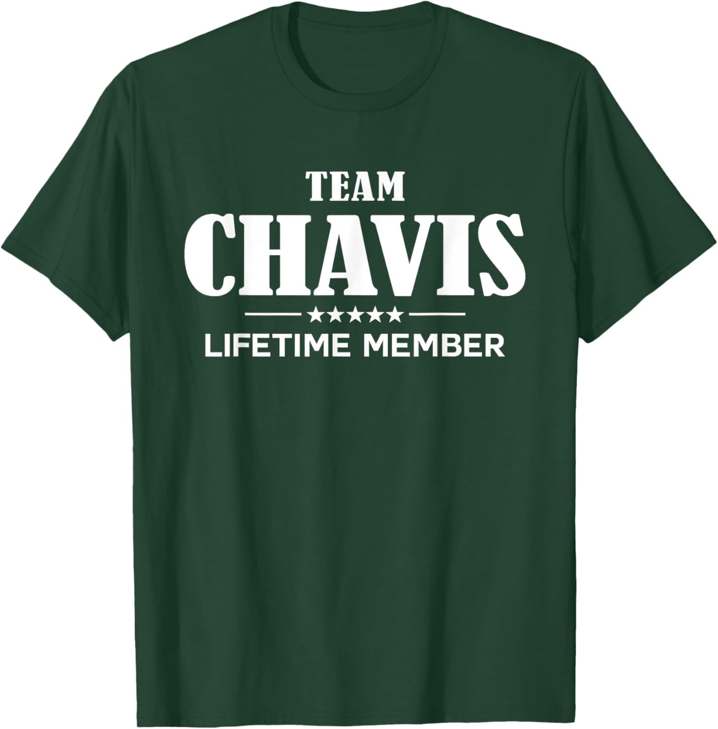 Team CHAVIS Lifetime Member CHAVIS Family T-Shirt - T-Shirt | Forest