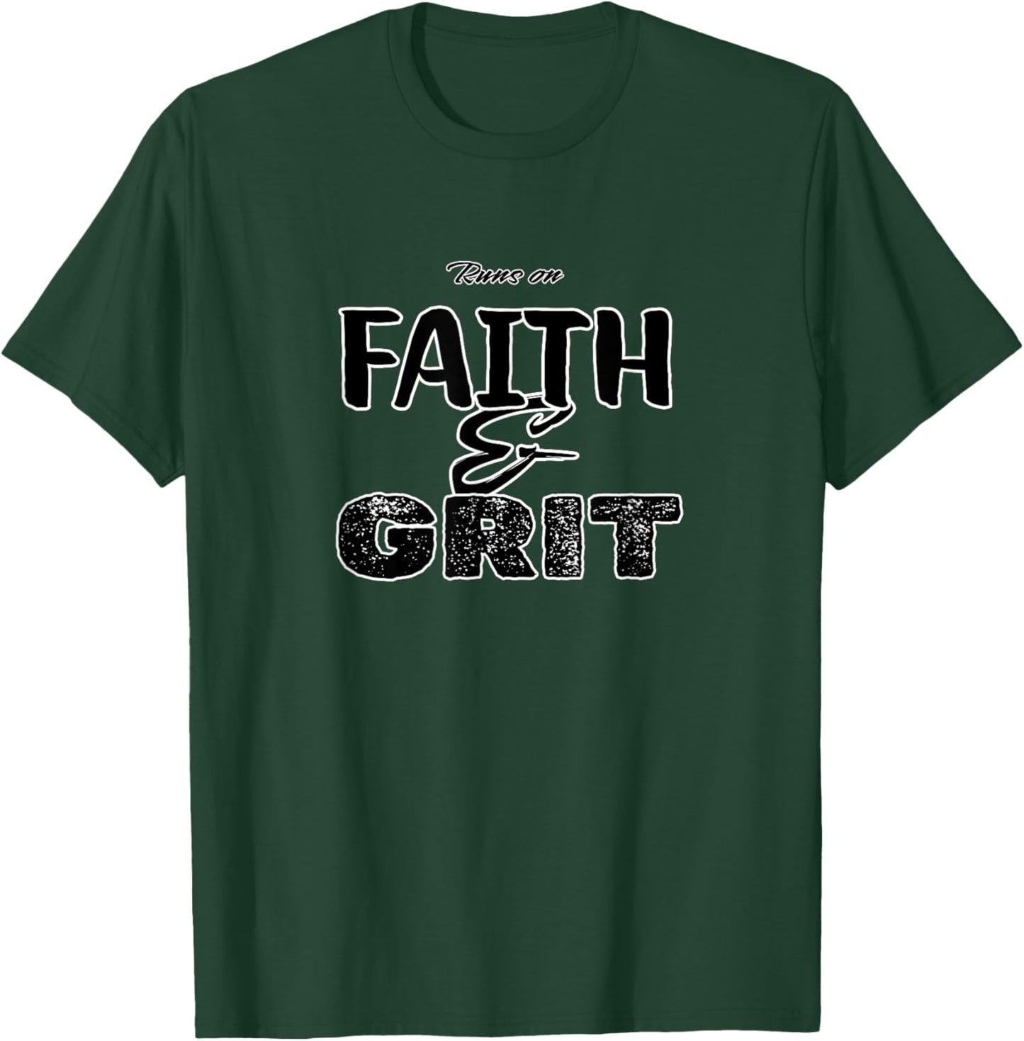 Runs on Faith and Grit T-Shirt - T-Shirt | Forest