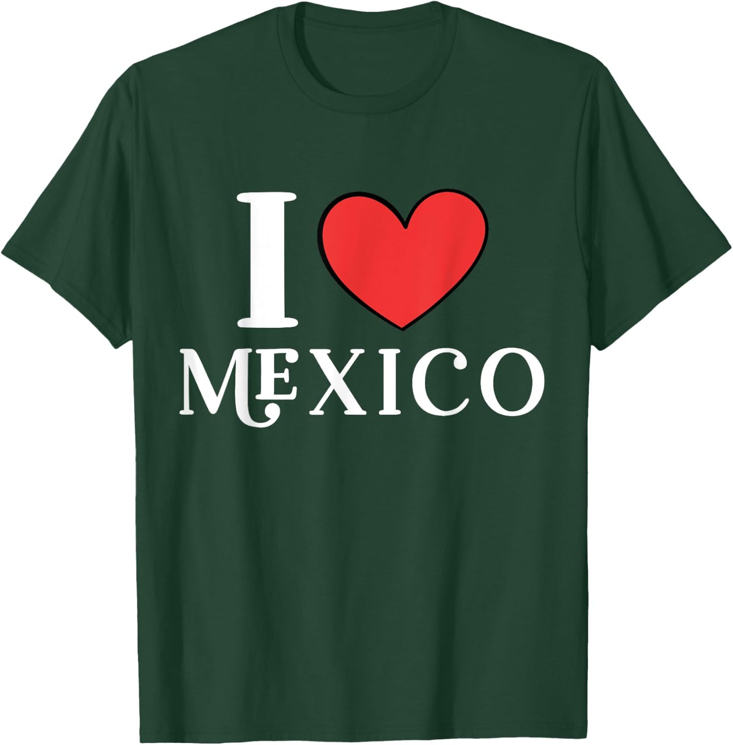 I Love Mexico T-Shirt - T-Shirt | Forest