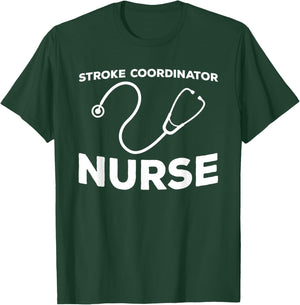 Stroke Coordinator Nurse Outfit ICU Stroke Program Manager T-Shirt - T-Shirt | Forest