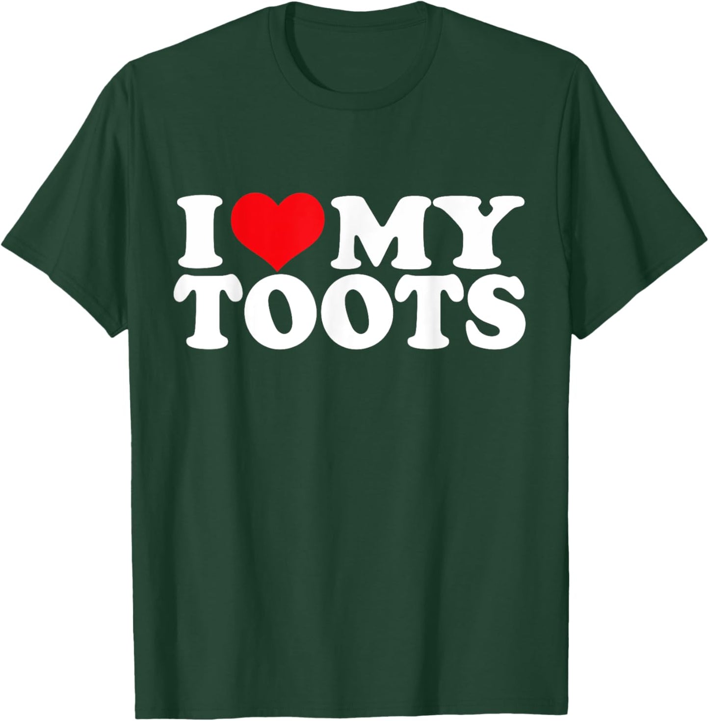 I Love My Toots, I Heart Toots T-Shirt - T-Shirt | Forest